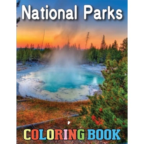 National Parks Coloring Book: An Adult Coloring Book of National Parks From Around the Country with ... Paperback, Independently Published