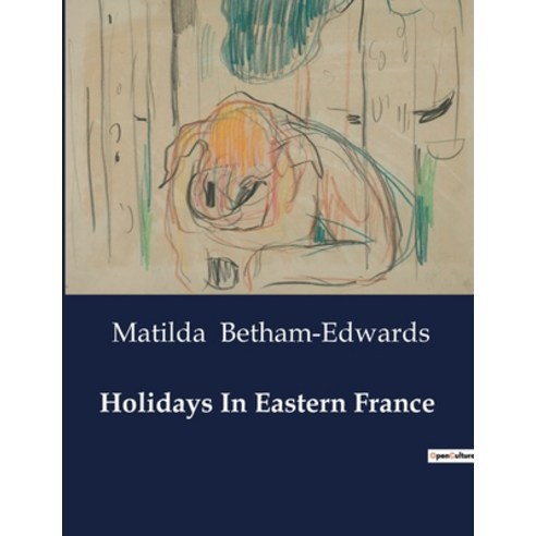 (영문도서) Holidays In Eastern France Paperback, Culturea, English, 9791041984091