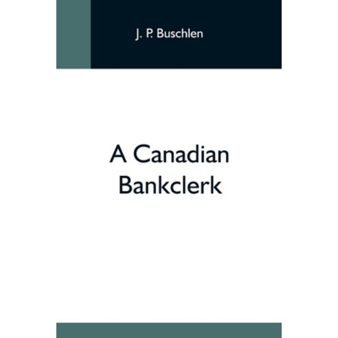 (영문도서) A Canadian Bankclerk Paperback, Alpha Edition, English, 9789354595103