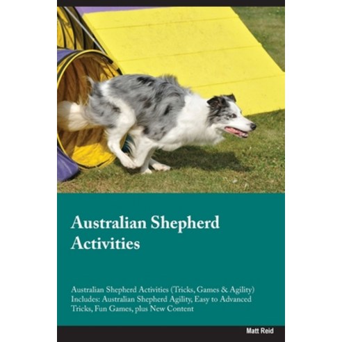 (영문도서) Australian Shepherd Activities Australian Shepherd Activities (Tricks Games & Agility) Inclu... Paperback, Desert Thrust Ltd, English, 9781395863326