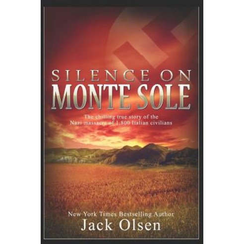 (영문도서) Silence on Monte Sole: The chilling true story of the Nazi massacre of 1 800 Italian civilians Paperback, Independently Published, English, 9781092639903