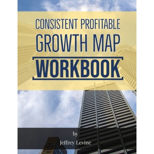 Consistent Profitable Growth Map 2nd Edition Paperback, New Life Clarity Publishing, English, 9781736119358