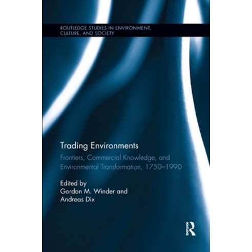 (영문도서) Trading Environments: Frontiers Commercial Knowledge and Environmental Transformation 1750-... Paperback, Routledge, English, 9780367597504