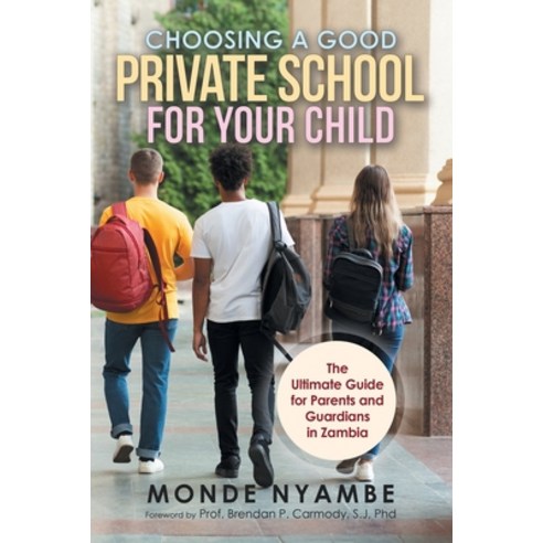 (영문도서) Choosing a Good Private School for Your Child: The Ultimate Guide for Parents and Guardians i... Paperback, Partridge Publishing India, English, 9781543708127