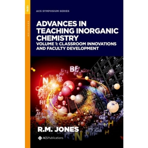 (영문도서) Advances in Teaching Inorganic Chemistry Volume 1: Classroom Innovations and Faculty Develop... Hardcover, American Chemical Society, English, 9780841298583