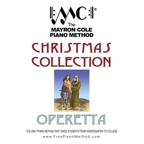 (영문도서) Christmas Collection Operetta: The Mayron Cole Piano Method Paperback, Createspace Independent Pub..., English, 9781981781881