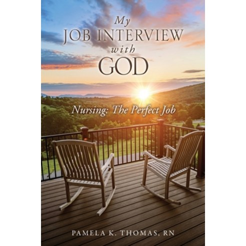 (영문도서) My Job Interview with God: Nursing: The Perfect Job Paperback, Mill City Press, Inc, English, 9781662889400