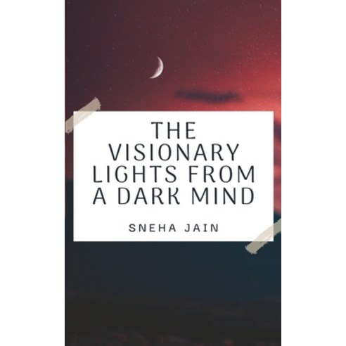 The Visionary Lights From A Dark Mind Paperback, Blue Rose Publishers, English, 9789390380992