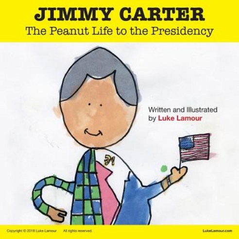 (영문도서) Jimmy Carter: The Peanut Life to the Presidency Paperback, Createspace Independent Pub..., English, 9781724576538