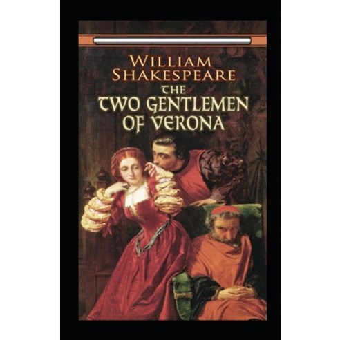 (영문도서) The Two Gentlemen of Verona Annotated Paperback, Independently Published, English, 9798512213148