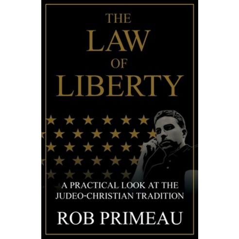 The Law of Liberty: A Practical Look at the Judeo-Christian Tradition Paperback, Word Publishing Co. LLC, English, 9780578905464