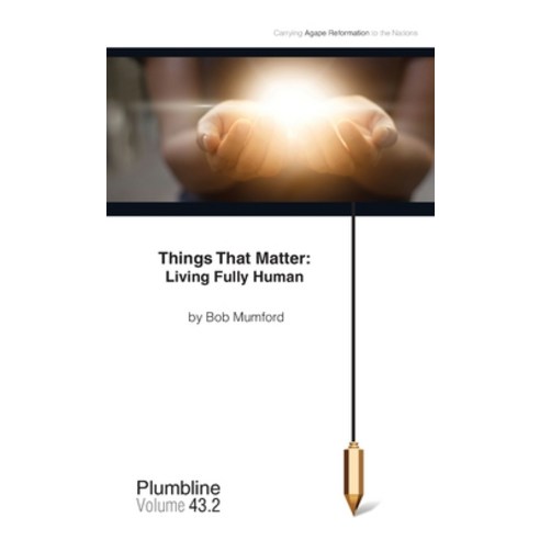 (영문도서) Things that Matter: Living Fully Human Paperback, Lifechangers Pub., English, 9781940054254