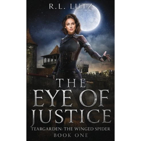 (영문도서) The Eye of Justice: Teargarden Series Two: The Winged Spider Paperback, Independently Published, English, 9798830014229