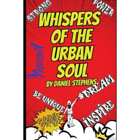 (영문도서) Whispers of the Urban Soul: Unlocking the Path to Your Extraordinary Life Paperback, Independently Published, English, 9798321040584
