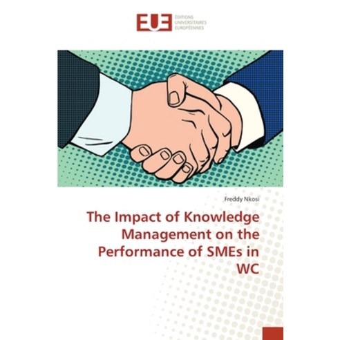 The Impact of Knowledge Management on the Performance of SMEs in WC ...