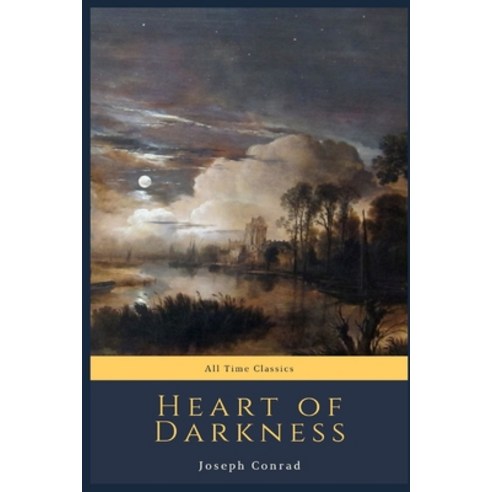 Heart of Darkness: All Time Classics Paperback, Independently Published