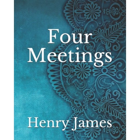 Four Meetings Paperback, Independently Published, English, 9798736783717