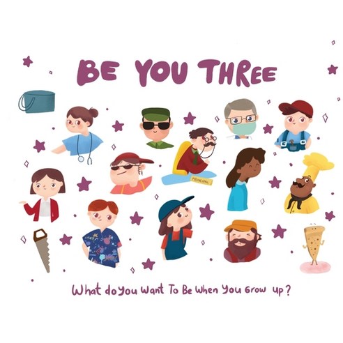 Be You Three: What do you want to be when you grow up? Paperback, Be You Books, English, 9781952637315