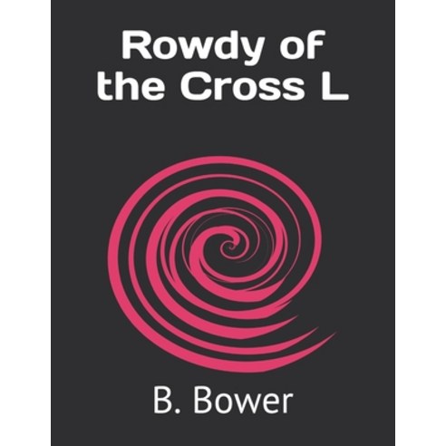 Rowdy of the Cross L Paperback, Independently Published, English, 9798721866128