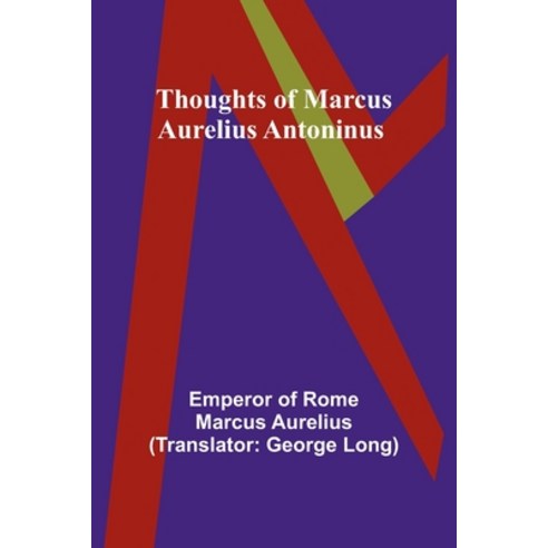 (영문도서) Thoughts of Marcus Aurelius Antoninus Paperback, Alpha Edition, English, 9789357947374