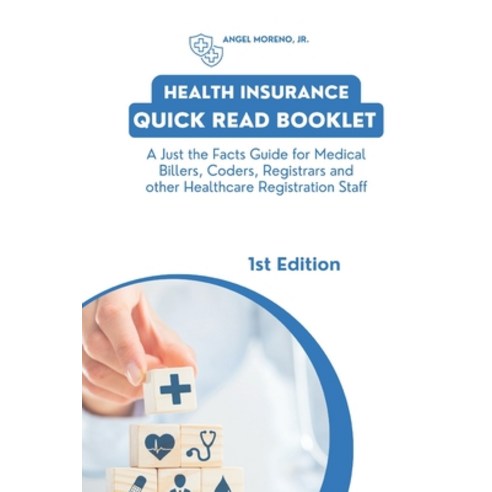 (영문도서) Health Insurance Quick Read Booklet: A Just the Facts Guide for Medical Billers Medical Code... Paperback, Independently Published, English, 9798867864361