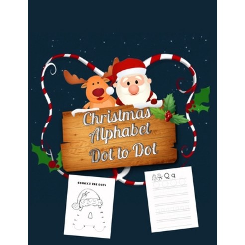 Christmas Alphabet Dot to Dot: Dot to Dot Letter for Christmas Letter Tracing Coloring Activity Book... Paperback, Independently Published, English, 9798565068801
