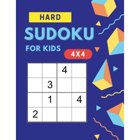 Hard Sudoku for Kids 4X4: 150 Puzzles Sudoku Puzzles For Kids Sudokus Book for Children With Solutions Paperback, Independently Published, English, 9798747188037