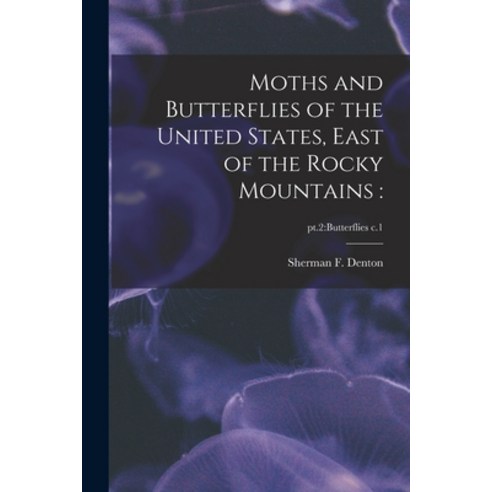 (영문도서) Moths and Butterflies of the United States East of the Rocky Mountains: ; pt.2: butterflies c.1 Paperback, Legare Street Press, English, 9781014899347