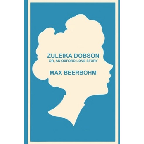 Zuleika Dobson or an Oxford love story Paperback, Independently Published