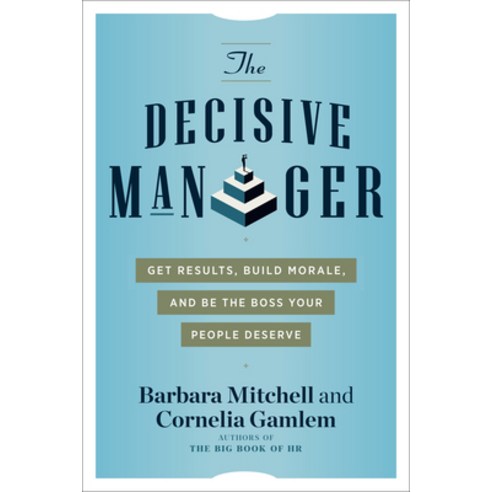 (영문도서) The Decisive Manager: Get Results Build Morale and Be the Boss Your People Deserve Paperback, Career Press, English, 9781632652010