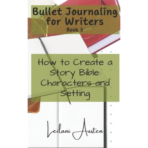 (영문도서) Bullet Journaling for Writers: How to Create a Story Bible The Narrative Paperback, Independently Published, English, 9798497059670