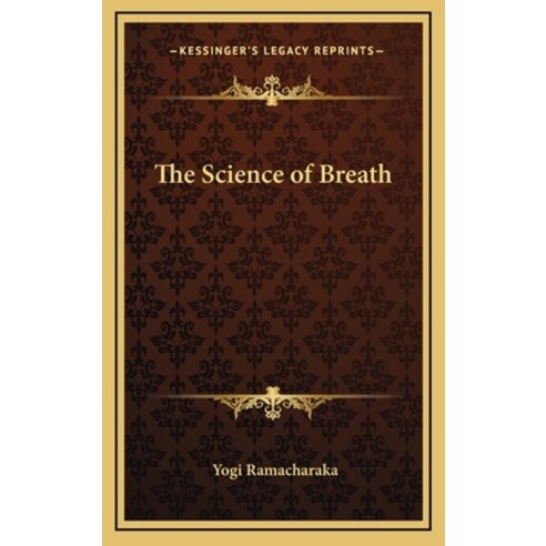 (영문도서) The Science of Breath Hardcover, Kessinger Publishing, English, 9781168988058