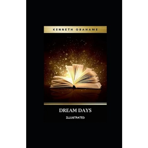 Dream Days Illustrated Paperback, Independently Published, English, 9798742403272