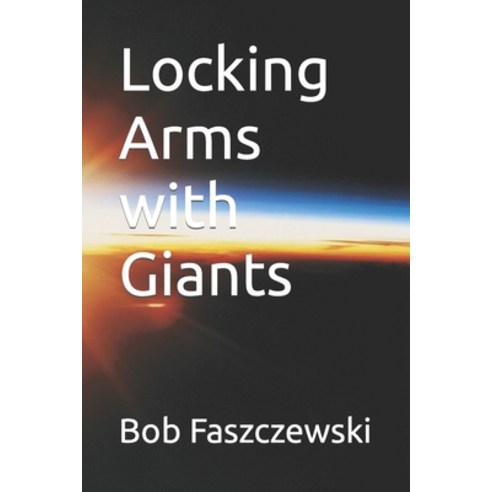 (영문도서) Locking Arms with Giants Paperback, Independently Published, English, 9798360926450