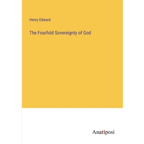 (영문도서) The Fourfold Sovereignty of God Paperback, Anatiposi Verlag, English, 9783382100100