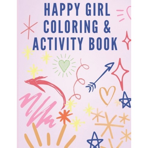 Happy Girl Coloring & Activity Book: For Girls - I''m confident Activity Book - Color Draw and Have ... Paperback, Independently Published, English, 9798585432460