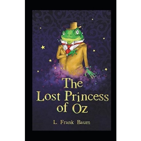 (영문도서) The Lost Princess of Oz Annotated Paperback, Independently Published, English, 9798518251809