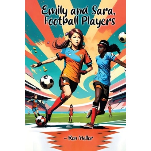 (영문도서) Emily and Sara: Football Players Paperback, Ron Mellor, English, 9781916996533