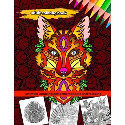 adult coloring book animals amazing patterns mandala and relaxing: Animal Mandala Coloring Book for ... Paperback, Independently Published, English, 9798698694878