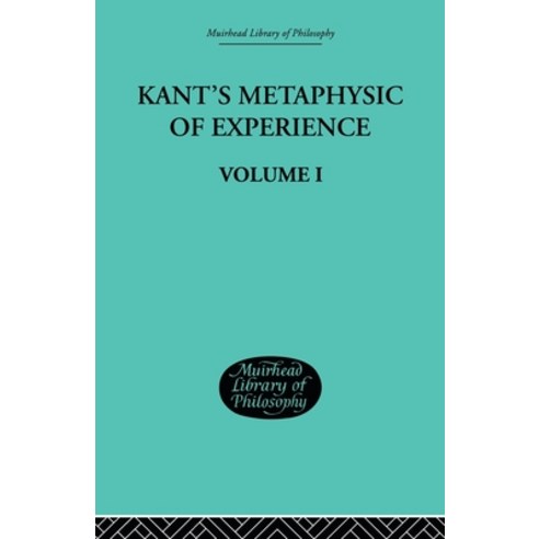 (영문도서) Kant''s Metaphysic of Experience: Volume I Paperback, Routledge, English, 9780415511070