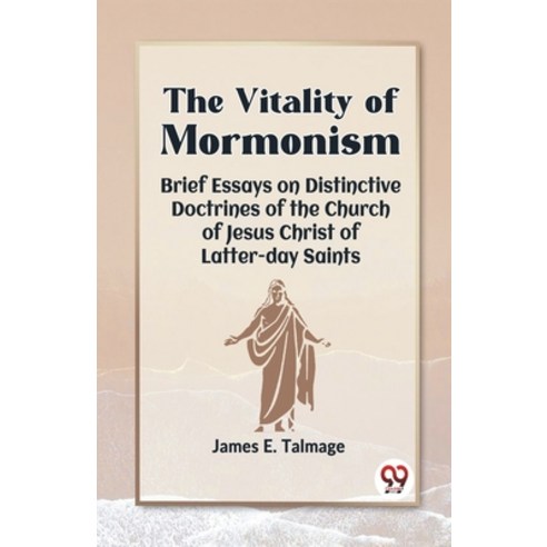 (영문도서) The Vitality Of Mormonism Brief Essays On Distinctive Doctrines Of The Church Of Jesus Christ... Paperback, Double 9 Books, English, 9789360469429