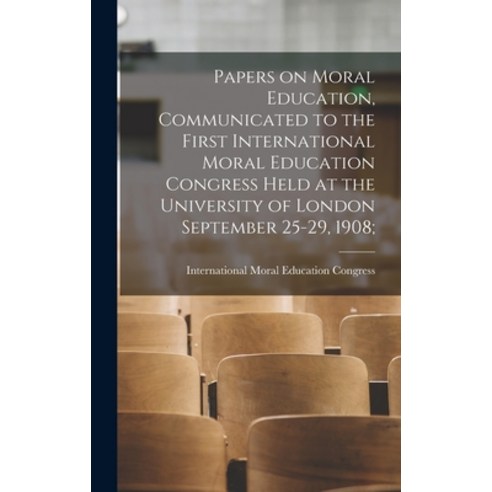 (영문도서) Papers on Moral Education Communicated to the First International Moral Education Congress H... Hardcover, Legare Street Press, English, 9781019186534