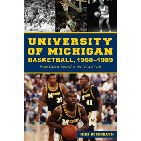 (영문도서) University of Michigan Basketball 1960-1989: From Cazzie Russell to the NCAA Title Paperback, History Press, English, 9781467155359