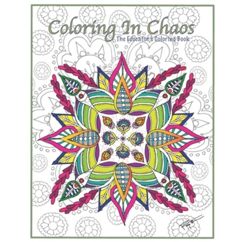 Coloring in Chaos: The Educator''s Coloring Book Paperback, Independently Published, English, 9798740064802
