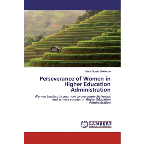 Perseverance of Women in Higher Education Administration Paperback, LAP Lambert Academic Publishing