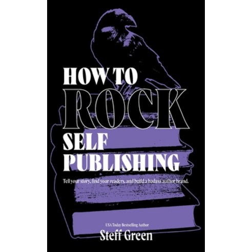 (영문도서) How to Rock Self Publishing Paperback, Rage Against the Manuscript, English, 9780995134270