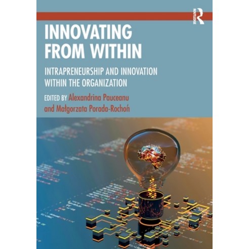 (영문도서) Innovating From Within: Intrapreneurship and Innovation Within the Organization Paperback, Routledge, English, 9781032392073