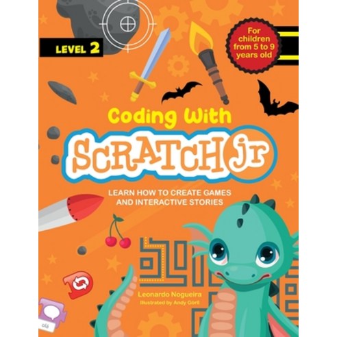 (영문도서) Coding with Scratch JR (Vol. 2): Learn How To Create Games And Interactive Stories Paperback, Independently Published, English, 9798602497748
