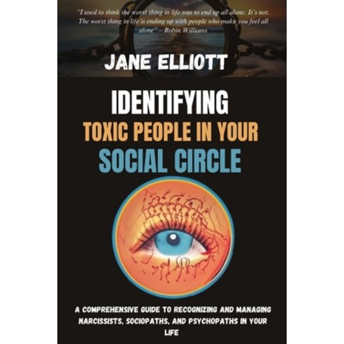 (영문도서) Identifying Toxic People in Your Social Circle: A Comprehensive Guide to Recognizing and Mana... Paperback, Independently Published, English, 9798874075187