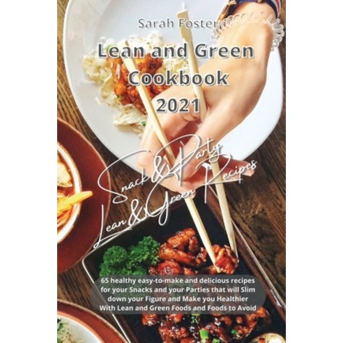 (영문도서) Lean and Green Cookbook 2021 Lean and Green Snack and Party Recipes: 65 healthy easy-to-make ... Paperback, Writebetter Ltd, English, 9781914599439